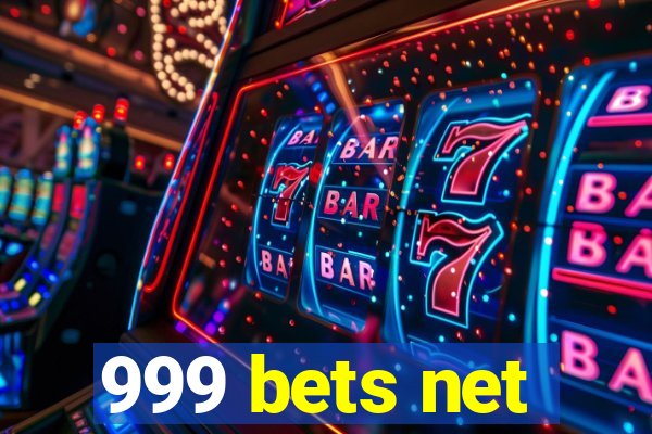 999 bets net